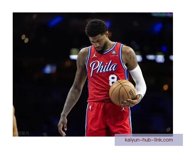 时隔742天乔治再砍39分费城生涯创纪录爆发自信提升